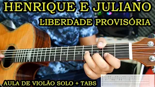 Solo Sertanejo - Liberdade Provisória (Henrique e Juliano) / Aula de violão SOLO