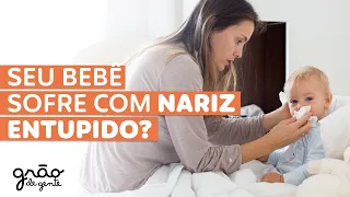 BEBÊ E CRIANÇA COM NARIZ ENTUPIDO? SAIBA O QUE FAZER!