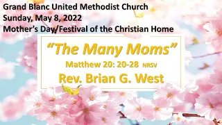 2022 05 07 Sunday Service - "The Many Moms"