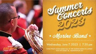 LIVE: Marine Band Summer Concert - June 7, 2023