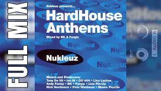 [Full Mix] - Nukleuz presents: HardHouse Anthems (2000) - Mixed by BK & Fergie