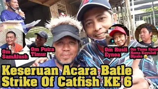 BATTLE STRIKE OF CATFISH KE 6 || ACARA TAHUNAN TELAGA HANOMAN