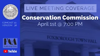 Foxborough Conservation Commission Meeting 4/1/24
