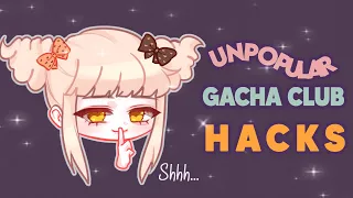 ✨ 10  ̶U̶n̶p̶o̶p̶u̶l̶a̶r̶  Gacha Club Hacks 🤍