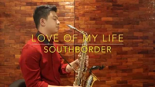 Love of my life - Southborder (Saxophone Cover) Saxserenade
