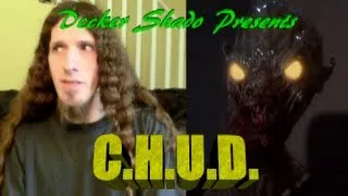 C.H.U.D. Review by Decker Shado