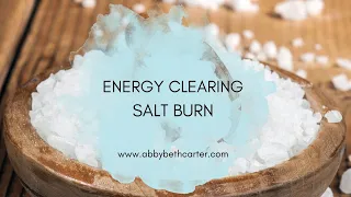 🔥  ENERGY CLEARING SALT BURN 🔥