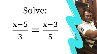 Solve x-5/3 = x-3/5