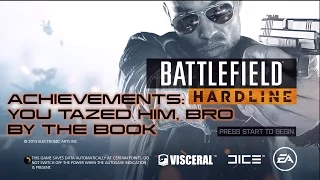 Battlefield Hardline - You Tazed Him, Bro and By the Books Achievements