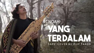 NOAH - Yang Terdalam (Sape' Cover by Alif Fakod)