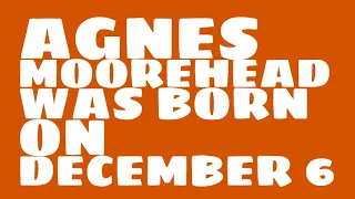 Who does Agnes Moorehead share a birthday with?