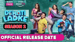 Dehati Ladke Season 2 Release date | Dehati Ladke Season 2 Trailer | Dehati Ladke 2 Release Update |