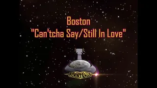 Boston - "Can'tcha Say/Still In Love" HQ/With Onscreen Lyrics!