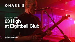 63 HIGH at Eightball | STAGES A/LIVE
