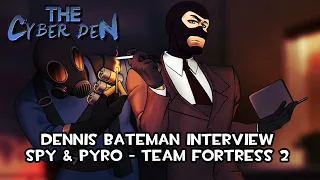 Dennis Bateman 2024 Interview (Spy & Pyro - Team Fortress 2) | The Cyber Den