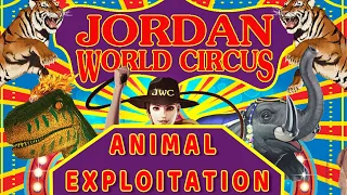 Jordan World Circus: Animal Exploitation