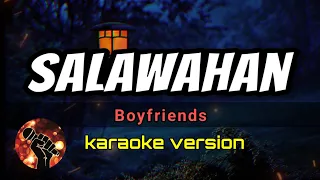 SALAWAHAN - BOYFRIENDS (karaoke version)