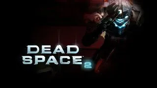 Dead Space 2 - стрим первый