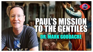 The Apostle Paul's Mission - Dr. Mark Goodacre