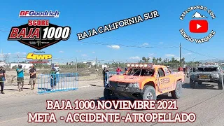 SCORE BAJA 1000 (META) LA PAZ B.C.SUR / CIERRE - META - ACCIDENTE - ATROPELLADO / 20 NIVIEMBRE 2021