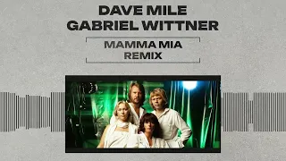 ABBA - Mamma Mia (Dave Mile, Gabriel Wittner Remix)