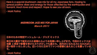 Mark Farina- Mushroom Jazz Mix For Japan- March 2011