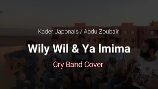 Kader Japonais & Abdu Zoubair - Wily Wil l Ya Lmima (Cry Band Cover)