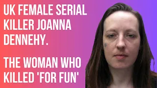 Joanna Dennehy | UK Female Serial Killer