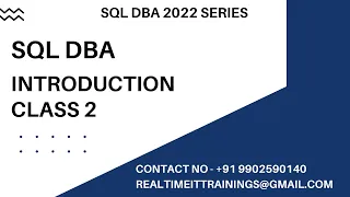 BATCH 48 SQL DBA INTRODUCTION SESSION CLASS 2 || Contact 9902590140