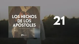 CAPÍTULO 21. En las regiones lejanas - LOS HECHOS DE LOS APÓSTOLES