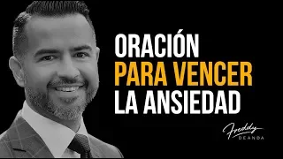 Oración para vencer la ansiedad - Freddy DeAnda