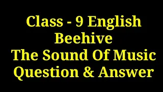 Class 9 English Chapter 2 The Sound Of Music | Question & Answer | Beehive | #Ashok