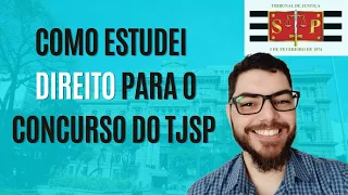 Como estudei as matérias de Direito para o concurso do TJSP.