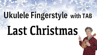 Last Christmas (Wham!) [Ukulele Fingerstyle] Play-Along with Tabs *PDF available