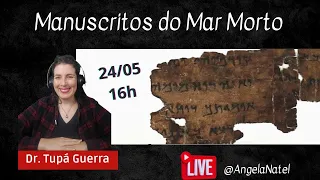 LIVE: Manuscritos do Mar Morto, com a Dr. Tupá Guerra em conversa com Angela Natel.