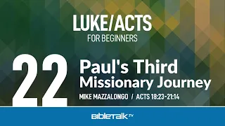 Paul's Third Missionary Journey (Acts 18-21) | Mike Mazzalongo | BibleTalk.tv