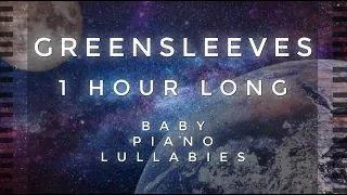 "Greensleeves" 1 Hour Long by Baby Piano Lullabies!!!