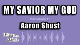 Aaron Shust - My Savior My God (Karaoke Version)