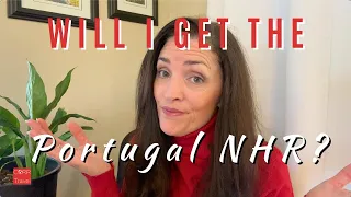 When is the NHR REALLY ending?? Will I Get It? | The Latest in 🇵🇹 Portugal NHR 2023!
