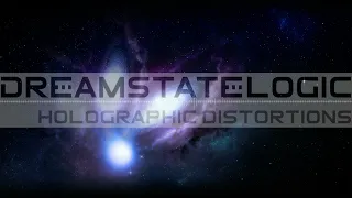 Dreamstate Logic - Holographic Distortions [space ambient]