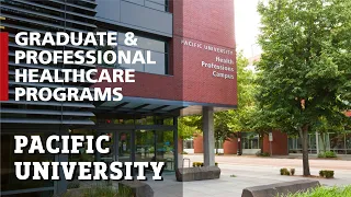 Pacific University Graduate and Professional Healthcare Programs