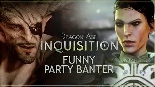 Dragon Age: Inquisition: Funny Party Banter
