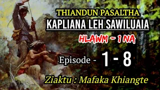 THIANDUN PASALTHA - Episode 1 - 8 - (Hlawm 1 na)