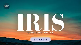 Iris  - Goo Goo Dolls (Lyrics)