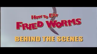 How to Eat Fried Worms - Behind the Scenes