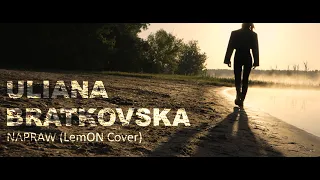 ULIANA BRATKOVSKA – NAPRAW (LemON Cover)