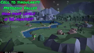 Cell to singularity| Mesozoic Valley how many levels in 20 minutes?