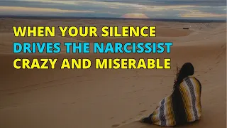 🔴When Your Silence Drives The Narcissist Crazy And Miserable, Also Regret | Narcissism | NPD