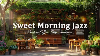 Relaxing Sweet Morning Bossa Nova Jazz Music - Outdoor coffee Shop Ambience for Good Mood