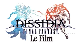 Dissidia : Final Fantasy - HD - Film Complet - HD -VOSTFR (Non commenté)